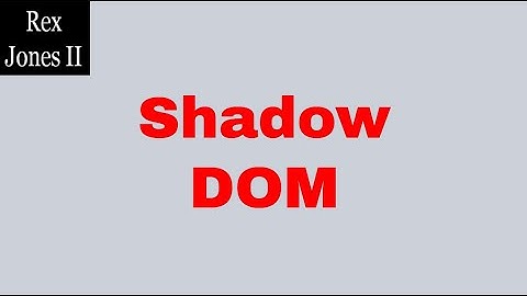 ✔ (PL 10) Shadow DOM Playlist Introduction