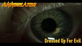 ANNIHILATOR - Dressed Up For Evil (Official Video)