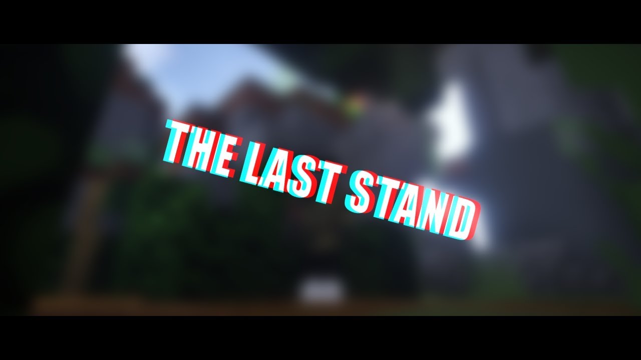 Minecraft edit - The Last Stand - YouTube