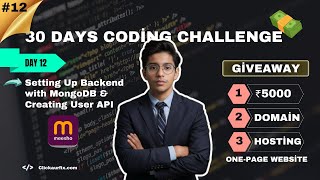 Day 12: Setting Up Backend with MongoDB & Creating User API | 30 Days Coding Challenge