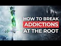 How do i get free from addiction for good  breaking the cycle