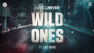 Hard Driver Ft. Last Word - Wild Ones (Official Video)