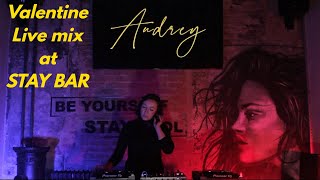 Audrey - Valentine Live mix at STAY BAR
