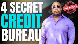 The 4 Secret Credit bureau