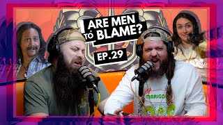 Are Men to Blame? | Episode 29 | Ninjas Are Butterflies