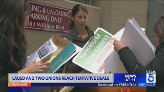 LAUSD and 2 unions reach tentative agreement amid looming strike