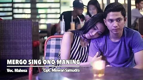 Mahesa - Mergo Sing Ono Maning (Official Music Video)