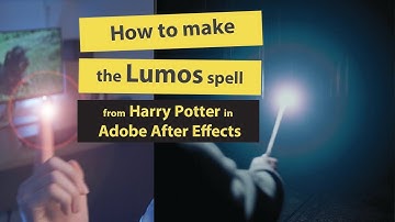 How to make the Lumos Spell from Harry Potter in Adobe After Effects