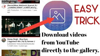 YOUTUBE SE SIDHE GALLERY ME VIDEO DOWNLOAD KRO|•|EASY TRICK|•|AJAY BHATIA 🦋 screenshot 3