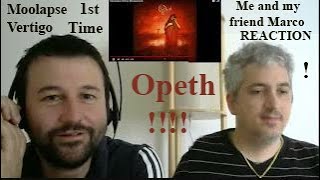 Opeth Moolapse Vertigo MY FRIEND MARCO FIRST TIME reaction Punk Rock Head Singer&amp;BassP James Giacomo