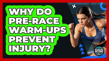 Why Do Pre-Race Warm-Ups Prevent Injury?