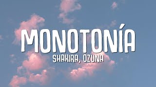 Shakira, Ozuna - MonotonÃ­a (Letra/Lyrics)