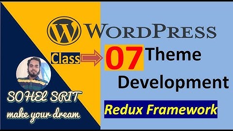 Class-07 WordPress Theme Development Creating Theme Options by Redux Framework.
