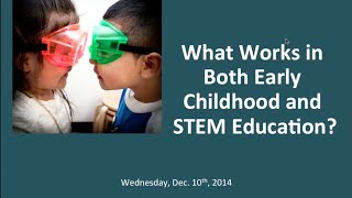 [WEBINAR] What Works in Both Early Childhood and STEM Education?
