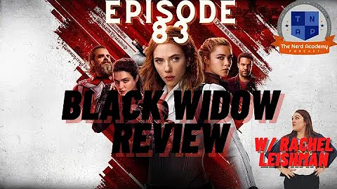 The Nerd Academy Podcast | Episode 83: Black Widow...