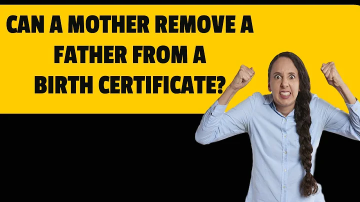 Can A Mother Remove A Father's Name From A Birth Certificate?