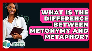 What Is The Difference Between Metonymy And Metaphor? - The Language Library