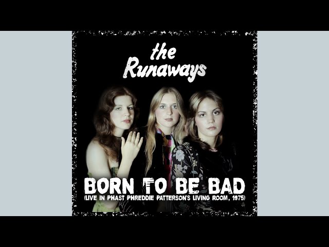 RUNAWAYS / ランナウェイズ / BORN TO BE BAD The Runaways - Born to Be Bad Lyrics and Tracklist | Genius