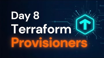 Day 8: Terraform Provisioners Explained | local-exec, remote-exec & file Provisioners