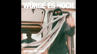 Waving The Guns - Würge Es Hoch (prod. BRYCK &amp; Pete Gelée)