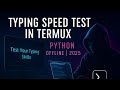 Test Your Typing Speed in Termux! | Python Tool (Offline) | 2025