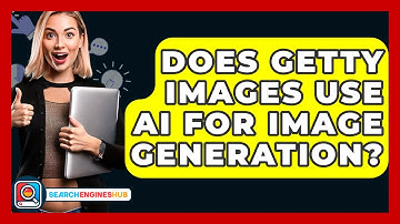 Does Getty Images Use AI For Image Generation? - SearchEnginesHub.com