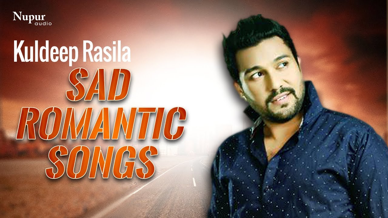 Sad Romantic Songs | Punjabi Video Jukebox | Kuldeep Rasila | Nupur Audio - YouTube