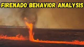 Firenadoes Gone WILD Unprecedented Fire Behavior Analysis!