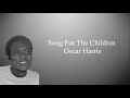 Song For The Children (Lirik & Terjemahan) - Oscar Harris