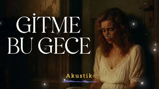 Gitme Bu Gece Anatolian Akustik Cover