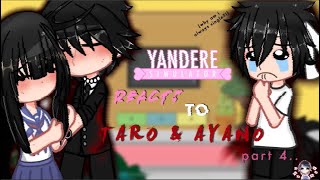 Yandere Simulator reacts to Ayano & Taro/Yandere Taro/Ayano x Taro/Yan sim/Gacha club/ snakeeyes og