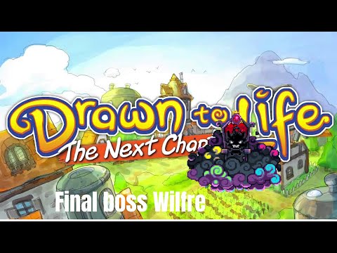 Drawn to life collection Final boss: Wilfre