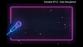ST12 - Gula Dan Semut (Karaoke Original Audio)