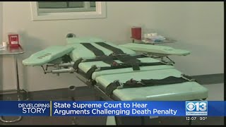 California Supreme Court To Hear Arguments Challenging Death Penalty