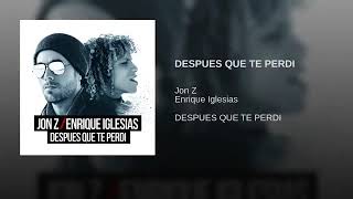 Después Qué Te Perdi - Enrique Iglesias/Jon Z Official AUDIO