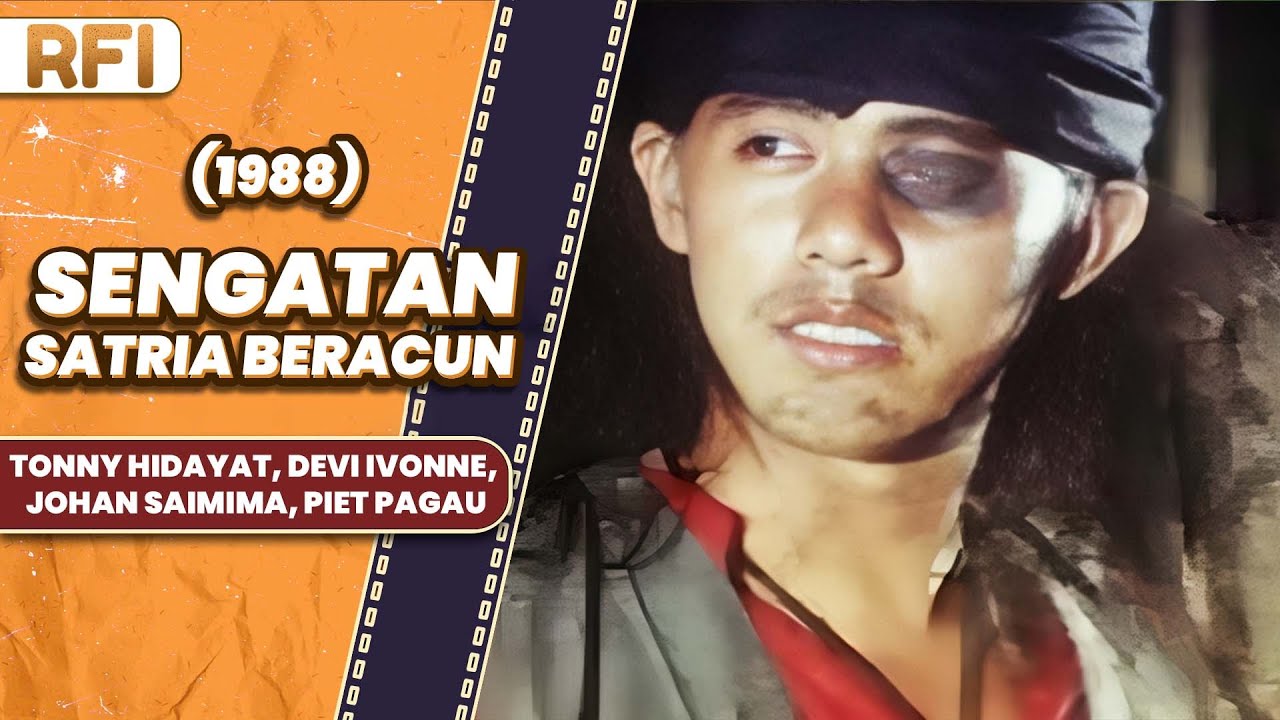 SENGATAN SATRIA BERACUN (1988) FULL MOVIE HD - TONNY HIDAYAT, DEVI IVONNE, JOHAN SAIMIMA, PIET PAGAU