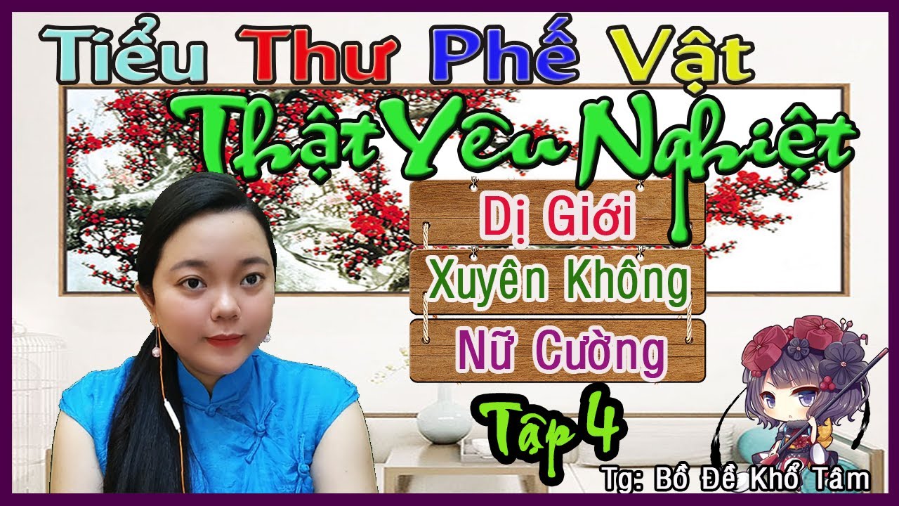 Truyện Dị Giới, Xuyên Không Cực Hay-TIỂU THƯ PHẾ VẬT... - youtube