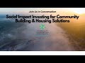 Impact Investing for Community & Housing ποΈ