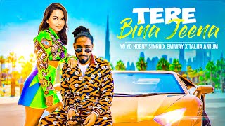 EMIWAY -  'TERE BINA JEENA' Ft. Honey Singh & Talha Anjum 2024 | Wife You