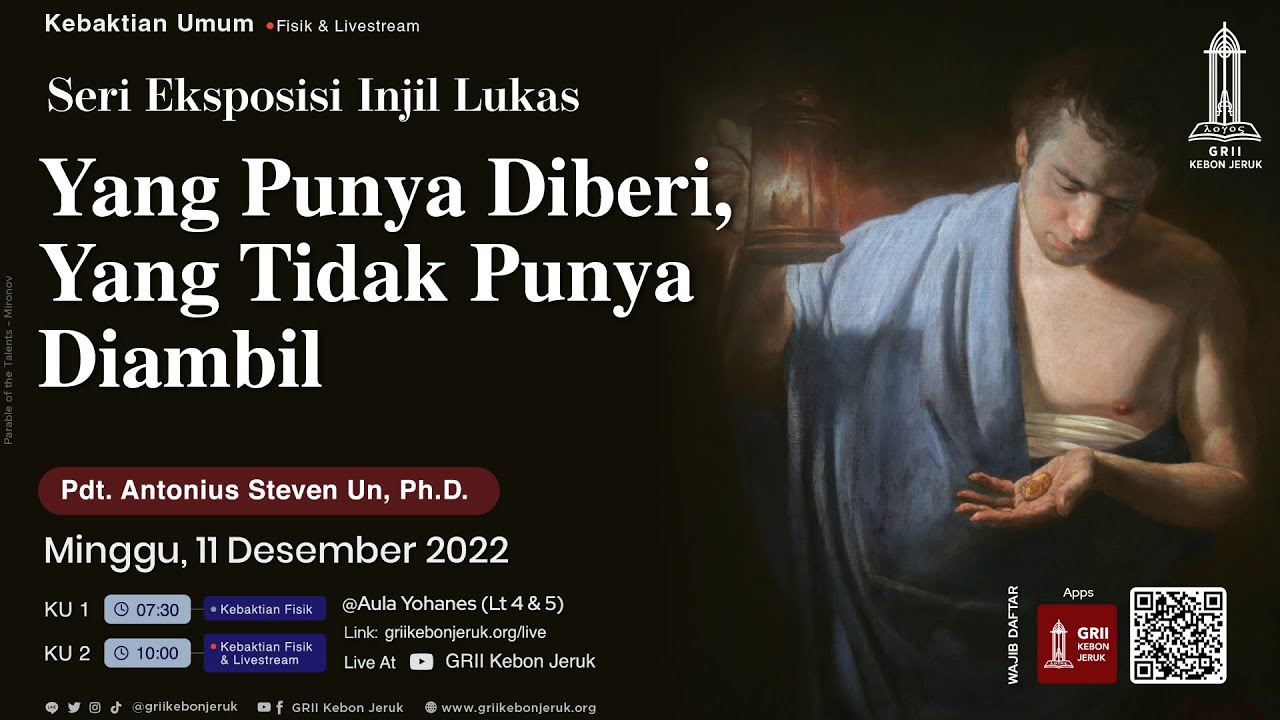 Kebaktian Umum - Yang Punya Diberi, Yang Tidak Punya Diambil - 11 Desember 2022