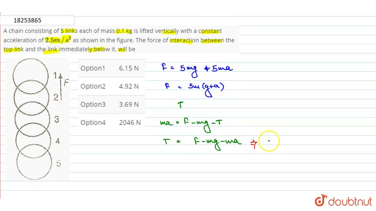 A chain consisting of 5 links each of mass 0.1 kg is lifted vertically with a constant accelerat...