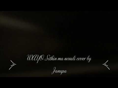 Wayo Sithin ma nosali covered by Janupa