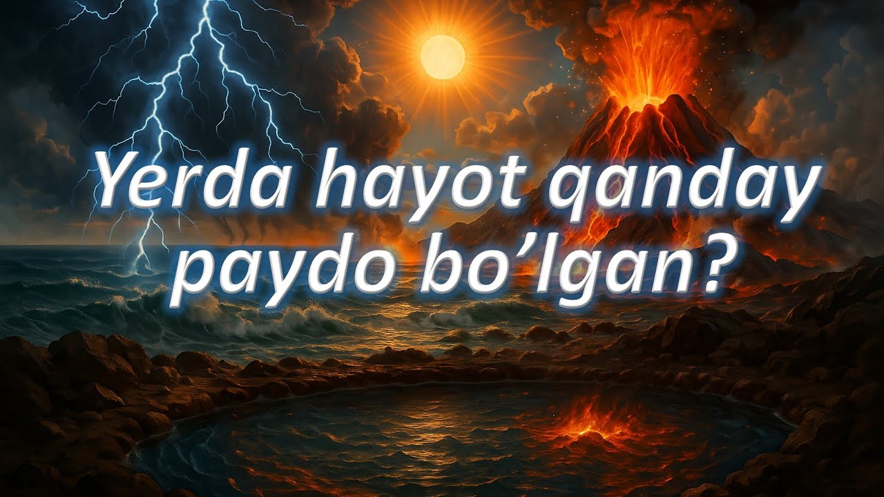 Yerda hayot qanday paydo bo'lgan?