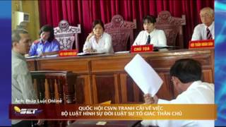 Quốc hội CSVN tranh cãi về việc bộ luật hình sự đòi luật sư tố giác thân chủ