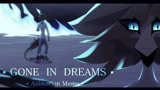 || Gone In Dreams || Animation Meme ||