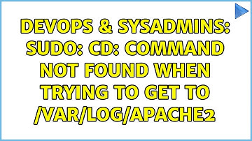 DevOps & SysAdmins: sudo: cd: command not found when trying to get to /var/log/apache2