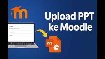 Tutorial Moodle: Cara Menambahkan File PPT ke LMS dengan Mudah