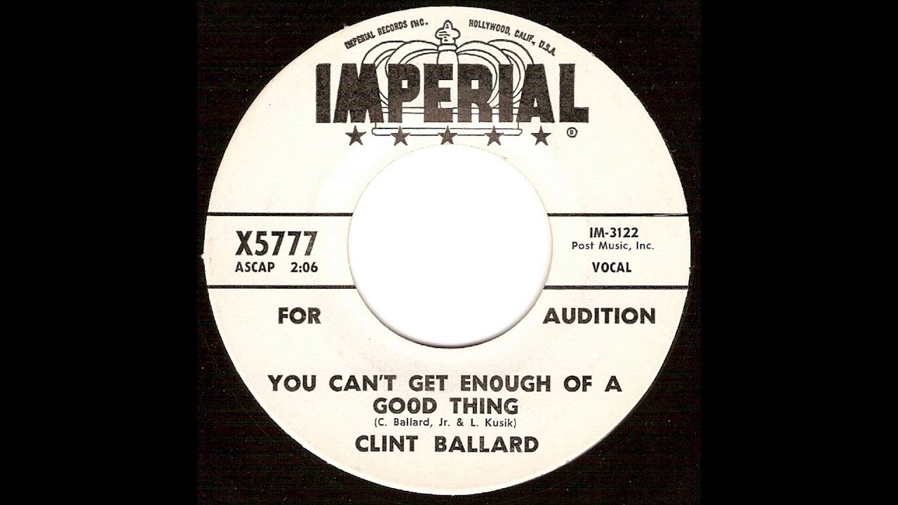 Clint Ballard - You Can't Get Enough Of A Good Thing