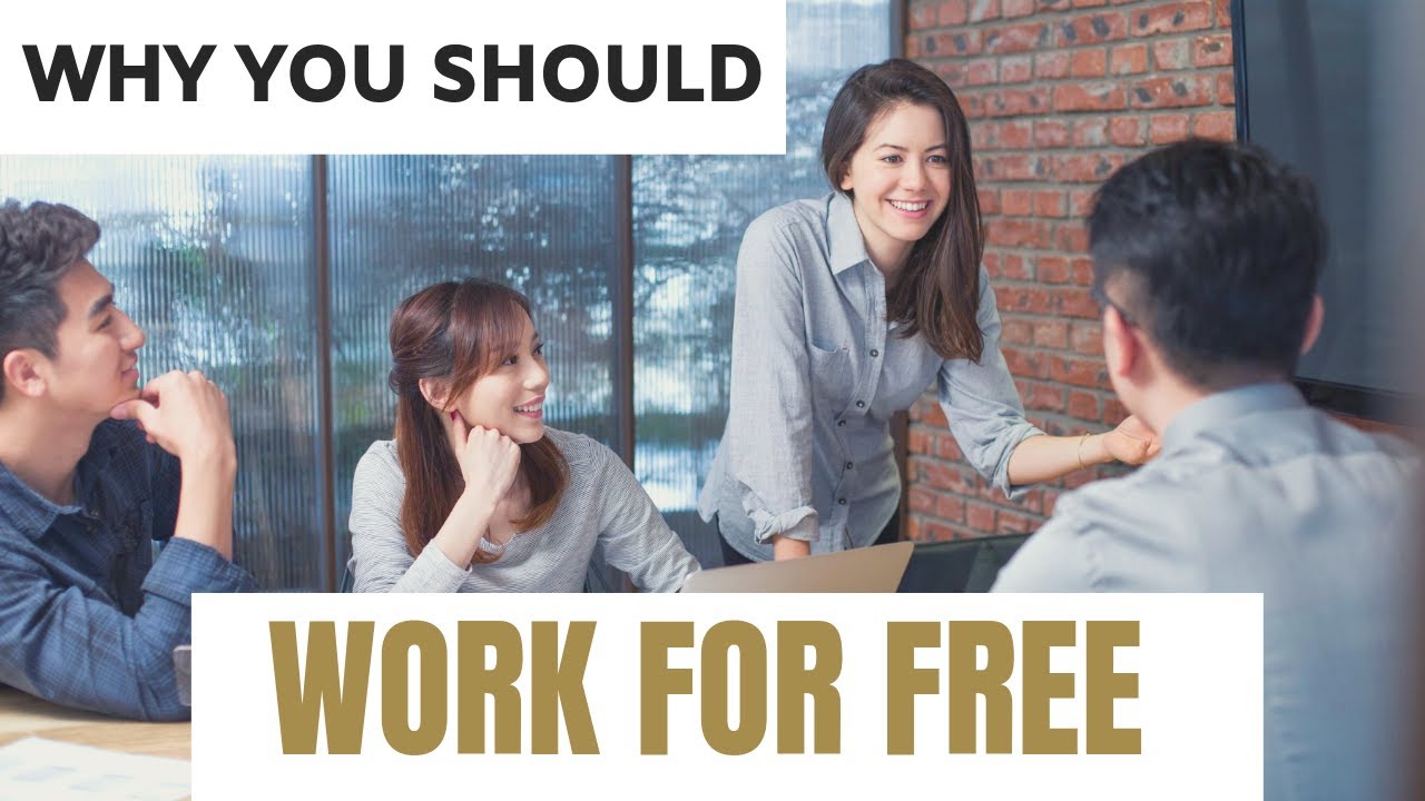 Why you should work for FREE - YouTube
