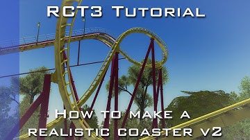 RCT3 Tutorial - How To Make A Realistic Coaster V2 (B&M Standup)